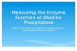 Measuring the Enzyme Function of Alkaline Phosphatase