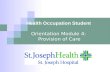 Health Occupation Student  Orientation Module 4:  Provision of Care
