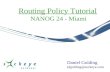 Routing Policy Tutorial NANOG 24 - Miami