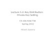 Lecture 5.2: Key Distribution:  Private Key Setting