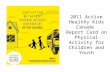 2011 Active Healthy Kids Canada  Report Card on Physical Activity for Children and Youth
