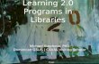 Measuring the Value and Effect of Learning 2.0 Programs in Libraries