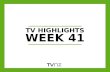 TV HIGHLIGHTS WEEK 41