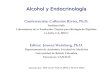 Alcohol y Endocrinología Conferencista: Catherine Rivier, Ph.D. Instituto Salk