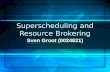 Superscheduling and Resource Brokering