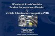 Weather & Road Condition Product Improvements Enabled  by Vehicle Infrastructure Integration (VII)