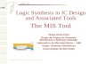 Logic Synthesis in IC Design and Associated Tools The MIS Tool