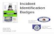 Incident Identification Badges