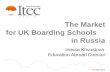 The Market for UK Boarding Schools             in Russia