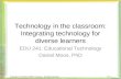 Technology in the classroom: Integrating technology for diverse learners