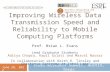 Improving Wireless Data Transmission Speed and Reliability to Mobile Computing Platforms