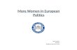 More Women  in  European Politics