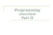 Programming overview Part II