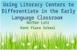 Using Literacy Centers to Differentiate in the Early Language Classroom