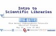 Intro to  Scientific Libraries
