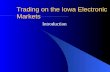 Trading on the Iowa Electronic Markets