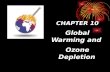 CHAPTER 10 Global Warming and  Ozone Depletion