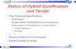 Status of Hybrid Qualification and Tender