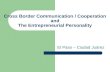 Cross Border Communication / Cooperation and The Entrepreneurial Personality
