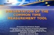 PRESENTATION OF THE COMMON TIME MEASUREMENT TOOL