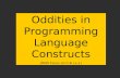 Oddities in Programming Language Constructs (With Focus on C & c++)