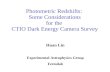 Photometric Redshifts:  Some Considerations for the  CTIO Dark Energy Camera Survey