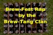 Brew-Fest Rap    by the  Brew-Tang Clan