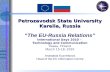 Petrozavodsk State University Karelia, Russia “The EU-Russia Relations ”