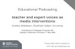 Educational Podcasting teacher and expert voices as media interventions