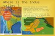 Where is the Indus valley ?