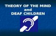 THEORY OF THE MIND and DEAF CHILDREN