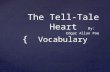 The Tell-Tale Heart By:   Edgar Allan Poe