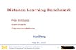 Distance Learning Benchmark  Huei Peng May 30, 2007