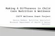 Making A Difference in Child Care Nutrition & Wellness CACFP Wellness Grant Project
