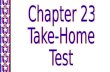 Chapter 23  Take-Home Test