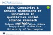 Risk, Creativity & Ethics: Dimensions of innovation in qualitative social science research methods