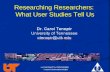 Researching Researchers:  What User Studies Tell Us