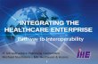 INTEGRATING THE HEALTHCARE ENTERPRISE  Pathway to Interoperability