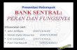 Presentasi Kelompok BANK SENTRAL: PERAN DAN FUNGSINYA