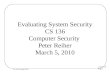 Evaluating System Security CS 136 Computer Security  Peter Reiher March 5, 2010