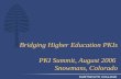 Bridging Higher Education PKIs PKI Summit, August 2006  Snowmass, Colorado