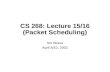 CS 268: Lecture 15/16 (Packet Scheduling)