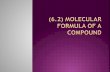 (6.2) Molecular Formula of a Compound