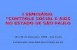 I SEMINÁRIO  “CONTROLE SOCIAL E AIDS NO ESTADO DE SÃO PAULO