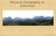 Physical Geography of  East Asia
