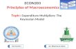 ECON203 Principles of Macroeconomics Topic :  Expenditure Multipliers: The Keynesian Model