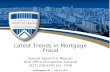 Latest Trends in Mortgage Fraud Special Agent Eric Mascari HUD Office of Inspector General