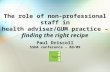 The role of non-professional staff in health adviser/GUM practice –  finding the right recipe
