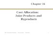 Cost Allocation:    Joint Products and    Byproducts