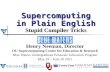 Supercomputing in Plain English Stupid Compiler Tricks